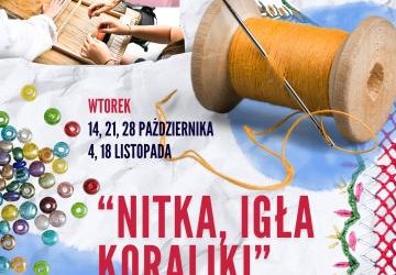 „Nitka, igła, koraliki” warsztaty z cyklu